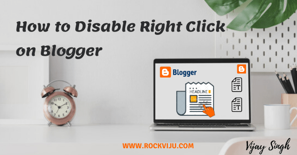 You are currently viewing How to Disable Right Click on Blogger Blog? 5 Steps with Pictures