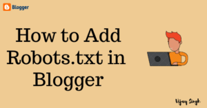 How to Add Robots.txt in Blogger